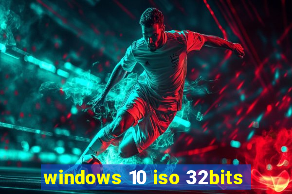 windows 10 iso 32bits